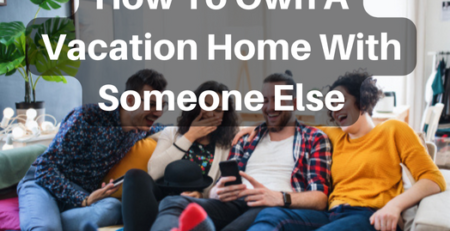 How To Own A Vacation Home With Someone Else