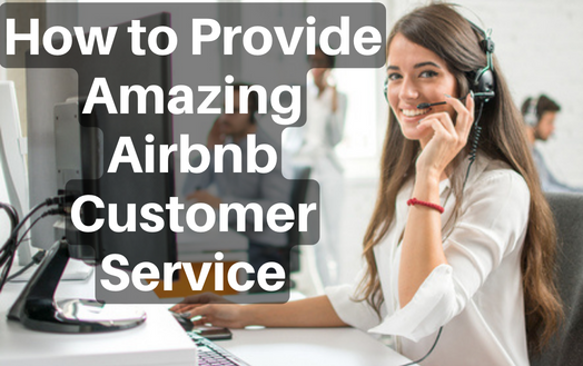 How to Provide Amazing Airbnb Customer Service