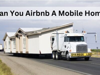 Can You Airbnb A Mobile Home