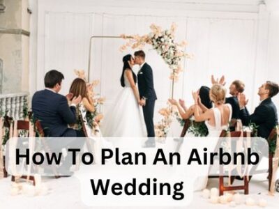 How To Plan An Airbnb Wedding