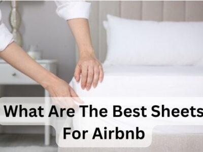 What Are The Best Sheets For Airbnb