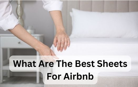 What Are The Best Sheets For Airbnb