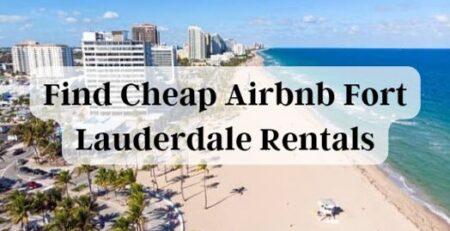 Find Cheap Airbnb Fort Lauderdale Rentals