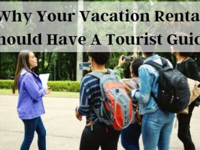 Why Your Vacation Rental Should Have A Tourist Guide