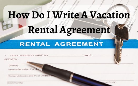 How Do I Write A Vacation Rental Agreement