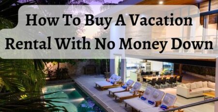 How To Buy A Vacation Rental With No Money Down