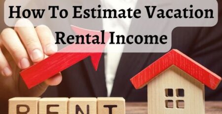 How To Estimate Vacation Rental Income