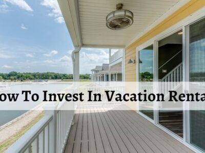 How To Invest In Vacation Rentals