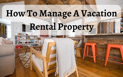 How To Manage A Vacation Rental Property