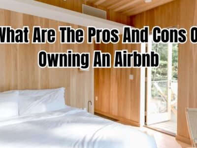 What Are The Pros And Cons Of Owning An Airbnb